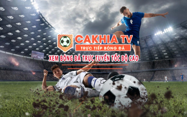 Cakhia-tv.space kênh xem trực tiếp bóng đá hấp dẫn nhất hiện nay